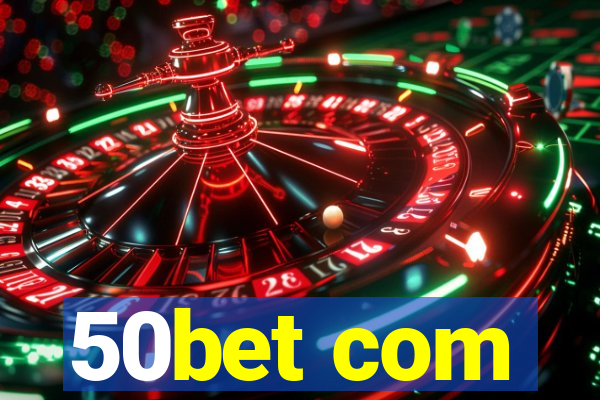 50bet com